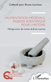 L'alimentation médiévale passion scientifique pour l'histoire