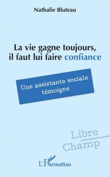 La vie gagne toujours il faut lui faire confiance