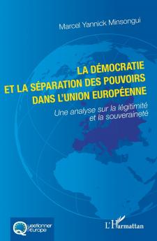 La démocratie et la séparation des pouvoirs dans l'Union européenne