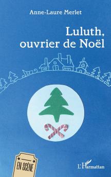 Luluth ouvrier de Noël