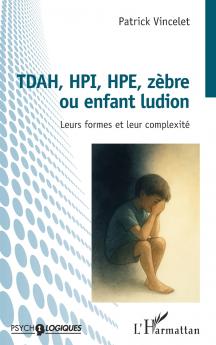 TDAH HPI HPE zèbre ou enfant ludion