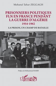 Prisonniers politiques FLN en France pendant la guerre d'Algérie 1954-1962