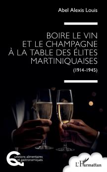 Boire le vin et le champagne à la table des élites martiniquaises