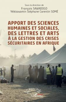 Apport des sciences humaines et sociales des lettres et arts  à la gestion des crises sécuritaires en Afrique