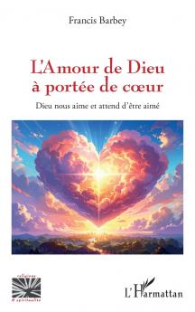 L'Amour de Dieu à portée de coeur