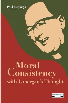 Moral Consistency with Lonergan's Thought