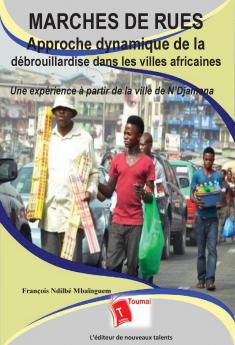Marchés de rues Approche dynamique de la débrouillardise dans les villes africaines