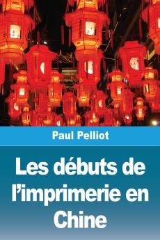 Les débuts de l'imprimerie en Chine