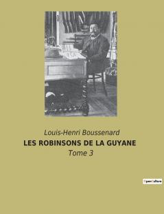 LES ROBINSONS DE LA GUYANE