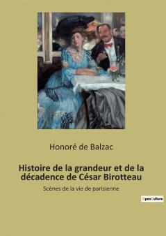 Histoire de la grandeur et de la décadence de César Birotteau