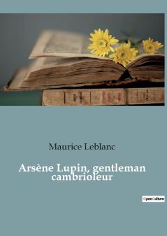 Arsène Lupin gentleman cambrioleur