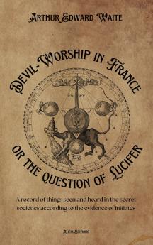 Devil-Worship in France or the question of Lucifer