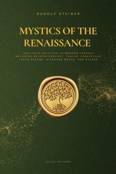 Mystics of the Renaissance and their relation to modern thought