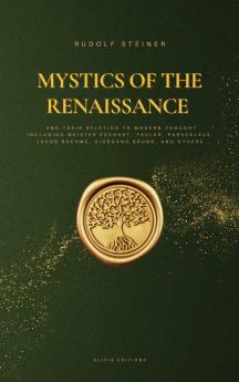Mystics of the Renaissance and their relation to modern thought