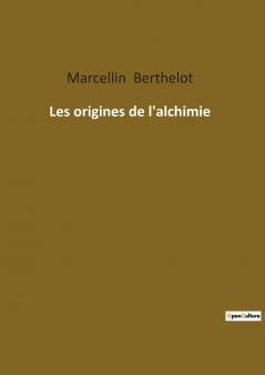 Les origines de l'alchimie
