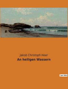 An heiligen Wassern
