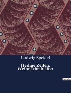 Heilige Zeiten. Weihnachtsblätter