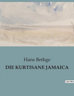 DIE KURTISANE JAMAICA