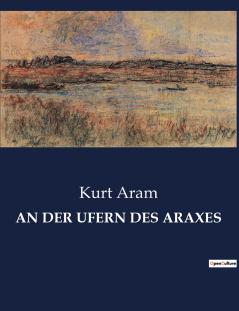 AN DER UFERN DES ARAXES