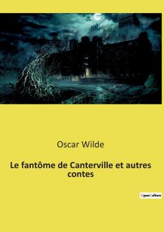 Le fantôme de Canterville et autres contes