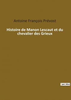 Histoire de Manon Lescaut et du chevalier des Grieux