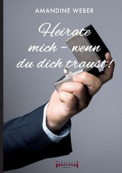 Heirate mich - wenn du dich traust !