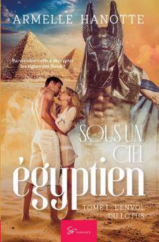 Sous un ciel égyptien - L'envol du lotus