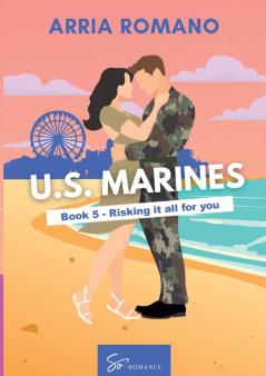 US. Marines Book 5 - Risking it all for You