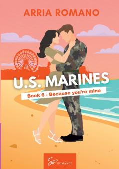 US. Marines Book 6 - Because You're Mine