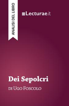 Dei Sepolcri - Ugo Foscolo (analisi del libro)