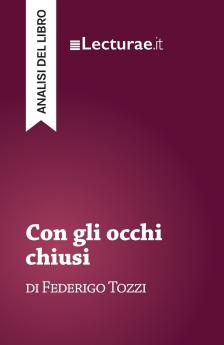 Con gli occhi chiusi - Federigo Tozzi (analisi del libro)