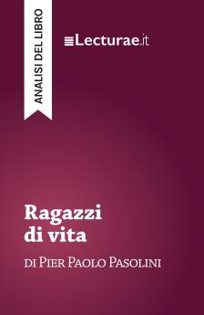 Ragazzi di vita - Pier Paolo Pasolini (analisi del libro)