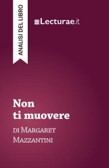 Non ti muovere - Margaret Mazzantini (analisi del libro)