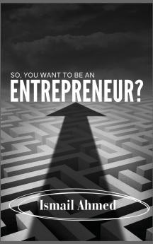 So You Want To Be An Entrepreneur?