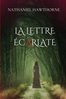 La lettre ��carlate (version traduite en Fran��ais avec biographie de l'auteur)