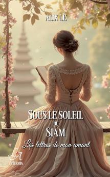 Sous le Soleil du Siam