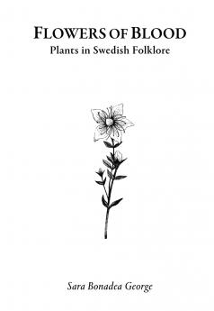 Flowers of Blood - Plants in Swedish Folklore