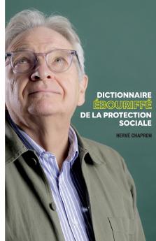 Dictionnaire ébouriffé de la protection sociale