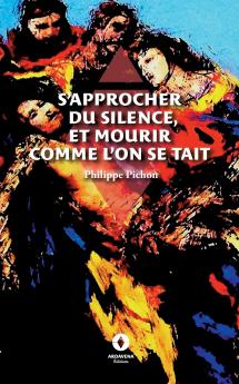 S'approcher du silence et mourir comme l'on se tait