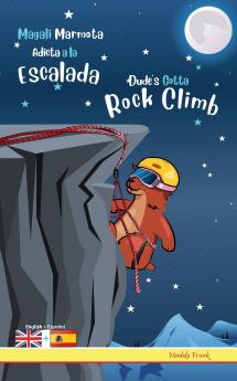 Dude's Gotta Rock Climb / Magali Marmota Adicta A La Escalada