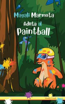 Magali Marmota Adicta Al Paintball