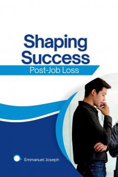 Shaping Success Post-Job Loss