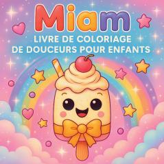 Miam - Livre de coloriage de douceurs pour enfants