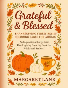 Grateful & Blessed Stress THANKSGIVING stress relief coloring pages for adults