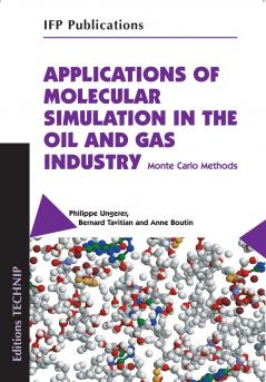 Applications of Molecular Simulation in the Oil and Gas Industry