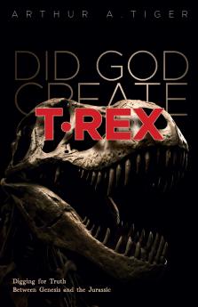 Did God Create T-Rex?