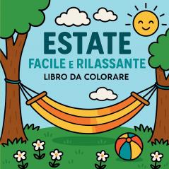 Estate Facile e Rilassante - Libro da Colorare