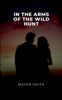 In the Arms of the Wild Hunt