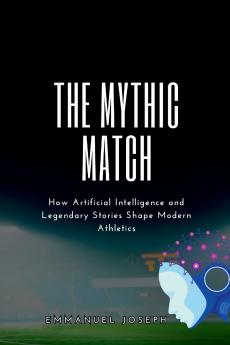 The Mythic Match How Artificial Intelligence and Legendary Stories Shape Modern Athletics