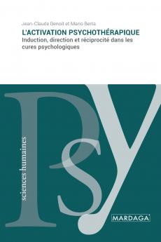 L'activation psychothérapique: Induction, direction et réciprocité dans les cures psychologiques (French Edition)